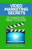 Video Marketing Secrets: 25 Things You Need To Know