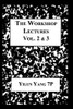 The Workshop Lectures: Volumes Two and Three