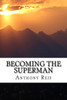 Becoming The Superman: Making Your World A Better Place.