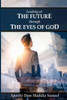 Looking At The Future Through The Eyes Of God