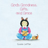 God's Goodness, Gifts, And Grace