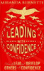 Leading With Confidence: How To Lead And Develop Others With Confidence
