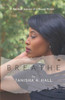 Breathe: A Spiritual Journey Of A Young Widow