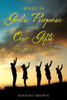 What Is God's Purpose For Our Gifts We Are Giving