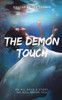 The Demon Touch: We All Have A Story We Will Never Tell
