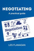 Negotiating: A Practical Guide