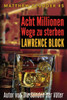 Acht Millionen Wege Zu Sterben (Matthew Scudder) (German Edition)