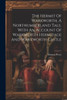 The Hermit Of Warkworth, A Northumberland Tale. With An Account Of Warkworth Hermitage And Warkworth Castle