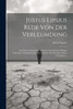 Justus Lipsius Rede Von Der Verleumdung: Aus Dem Lateinischen Übersetzt. Nebst Einem Kleinen Nachtrage, Schmäksichtigen Brochüristen Der Heutigen Zeiten Gewiedmet... (German Edition)