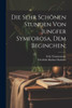 Die Sehr Schönen Stunden Von Jungfer Symforosa, Dem Beginchen; (German Edition)