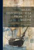 Tableau Historique De La Pêche De La Baleine (French Edition)