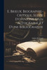 E. Brieux. Biographie-Critique, Suivie D'Opinions, D'Un Autographe Et D'Une Bibliographie (French Edition)