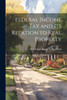 Federal Income Tax And Its Relation To Real Property