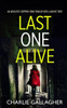 Last One Alive An Absolutely Gripping Crime Thriller With A Massive Twist (Detective Maddie Ives)