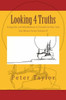 Looking 4 Truths: Using Zen And Mindfulness To Transform Your Life (Zen Mister Series)
