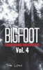 Bigfoot Frightening Encounters: Volume 4
