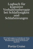 Logbuch Für Kognitive Verhaltenstherapie Bei Schlaflosigkeit Und Schlafstörungen: Cbt-Arbeitsmappe Zur Kontrolle Von Stress, Angst, Wut, Stimmung ... & Emotionen Regulieren (German Edition)
