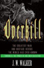 Overkill: The Greatest War And Hostage Rescue The World Has Ever Known (Overkill: The Gospel In Romans)