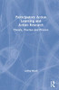 Participatory Action Learning and Action Research: Theory, Practice and Process