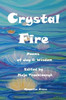Crystal Fire. Poems Of Joy And Wisdom