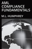 Aml Compliance Fundamentals (Regulatory Compliance Essentials)