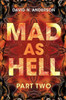 Mad As Hell - Part Two