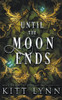 Until The Moon Ends: Book 1 In The Blushing Moon Trilogy