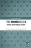 The Boundless Sea: Writing Mediterranean History (Variorum Collected Studies)