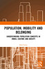 Population, Mobility and Belonging: Understanding Population Concepts in Media, Culture and Society