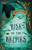 Rise Of The Kelpies (River Kelpie Series)