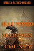 Haunted Madison County: Hauntings, Mysteries, And Urban Legends (Haunted Kentucky)