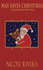 Max Saves Christmas: A Modern Fairy Tale