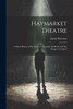 Haymarket Theatre: A Short History Of The School For Scandal, The Rivals And She Stoops To Conquer