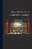 Reveries Of A Circus Clown