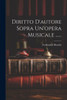 Diritto D'Autore Sopra Un'Opera Musicale ...... (Italian Edition)