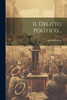 Il Delitto Politico... (Italian Edition)