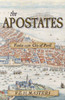 The Apostates: Enthralling Historical Fiction From The Bestselling Author Of The Castilians (The Seton Chronicles)