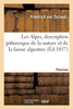 Les Alpes, Description Pittoresque De La Nature Et De La Faune Alpestres. Planches (French Edition)