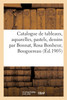 Catalogue De Tableaux Modernes, Aquarelles, Pastels, Dessins Par Bonnat, Rosa Bonheur, Bouguereau (French Edition)