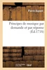 Principes De Musique Par Demande Et Par Réponse (French Edition)