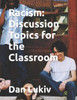 Racism: Discussion Topics For The Classroom