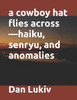 A Cowboy Hat Flies AcrossHaiku, Senryu, And Anomalies