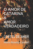 O Amor De Catarina & Amor Verdadeiro: Contos De Amor (O Amor Está No Ar) (Portuguese Edition)
