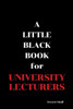 A Little Black Book: For University Lecturers
