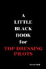 A Little Black Book: For Top Dressing Pilots