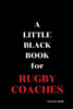 A Little Black Book: For Rugby Coaches