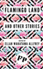 Flamingo Land: And Other Stories