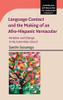 Language Contact and the Making of an Afro-Hispanic Vernacular: Variation and Change in the Colombian Chocó (Cambridge Approaches to Language Contact)