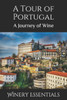 A Tour Of Portugal: A Journey Of Wine