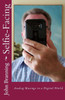 Selfie-Facing: Analog Musings In A Digital World